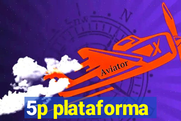 5p plataforma